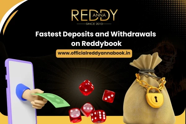Fastest Deposits and Withdrawals on Reddybook